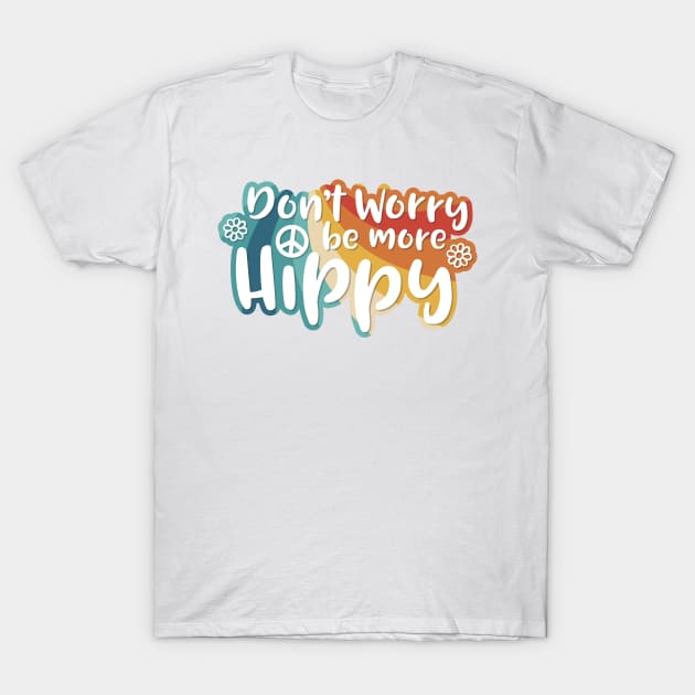 Don't Worry be more Hippy / Happy T-Shirt by Aircooled Life